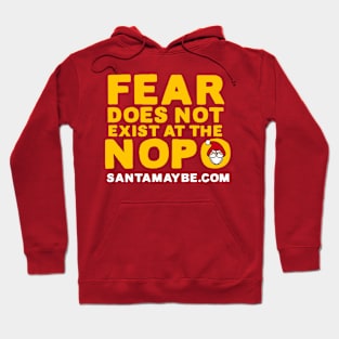 Fear Does Not Exist at the NOPO Hoodie